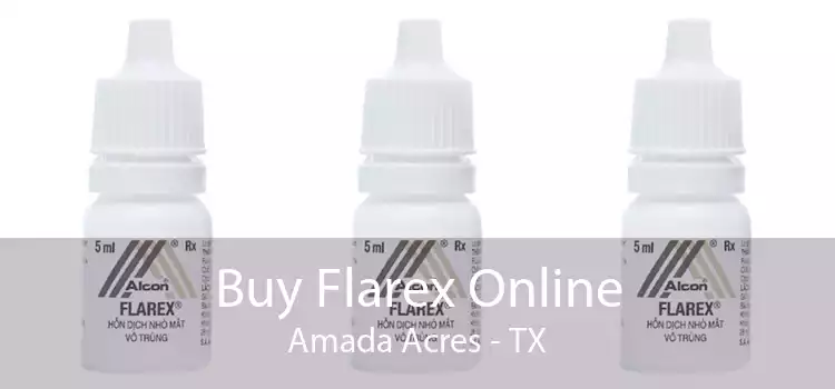Buy Flarex Online Amada Acres - TX