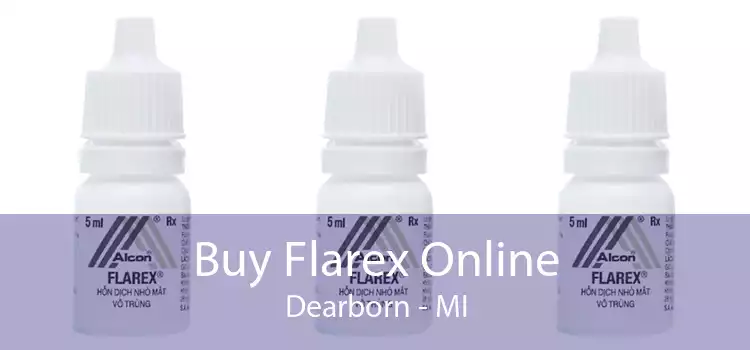 Buy Flarex Online Dearborn - MI