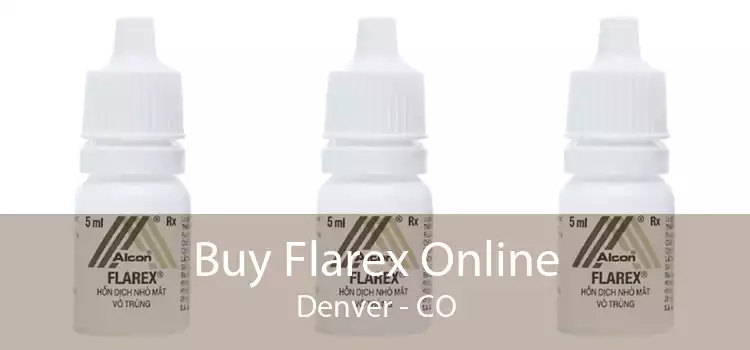 Buy Flarex Online Denver - CO