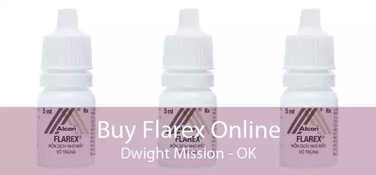 Buy Flarex Online Dwight Mission - OK