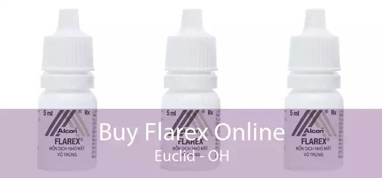 Buy Flarex Online Euclid - OH