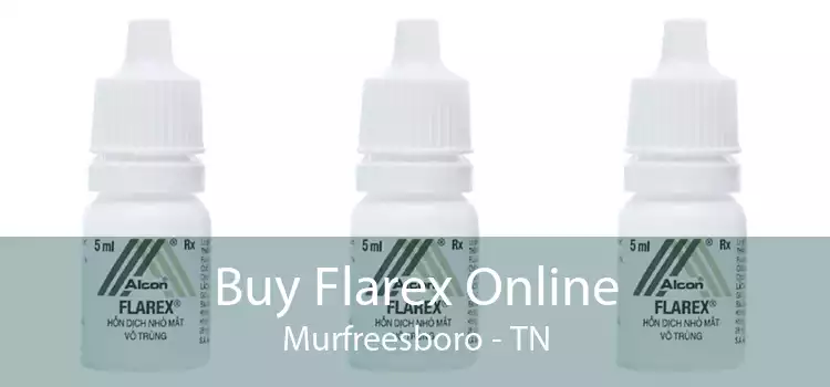 Buy Flarex Online Murfreesboro - TN